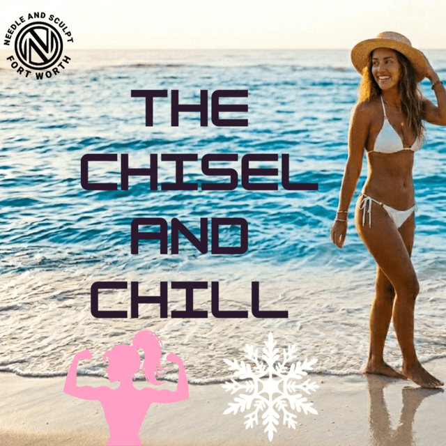 The Chisel and Chill at Needle and Sculpt LLC : Cosmetic Injections and BodySculpting in Fort Worth, TX